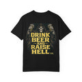 Bois de la bière et fais l'enfer - T-shirt