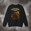 Death Rides Alone Sweatshirt - Thousand Year Co