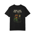 Here Lies the Truth T Shirt